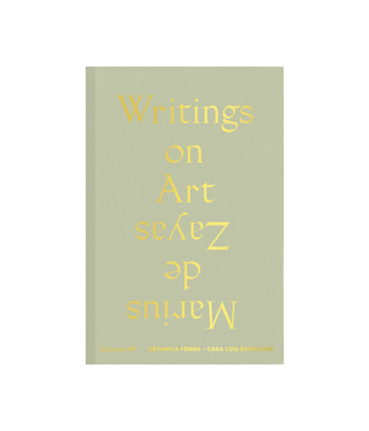 WRITINGS ON ART, MARIUS DE ZAYAS (INGLÉS)